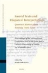 Sacred Texts and Disparate Interpretations: Qumran Manuscripts Seventy Years Later