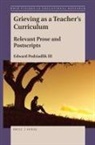 Edward Podsiadlik Iii - Grieving as a Teacher's Curriculum