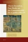 Paolo Ponzù Donato - Uberto Decembrio, Four Books on the Commonwealth - de Re Publica Libri IV