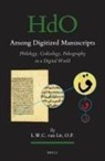 L W C van Lit, L. W. C. Van Lit - Among Digitized Manuscripts. Philology, Codicology, Paleography in a Digital World
