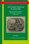 Els Agten - The Catholic Church and the Dutch Bible: From the Council of Trent to the Jansenist Controversy (1564-1733)