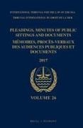 Itlos - Pleadings, Minutes of Public Sittings and Documents / Mémoires, Procès-Verbaux Des Audiences Publiques Et Documents, Volume 26 (2017) (2 Vols)