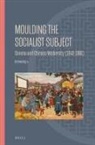 Xiaoning Lu - Moulding the Socialist Subject