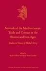 Ayelet Gilboa, Assaf Yasur-Landau - Nomads of the Mediterranean: Trade and Contact in the Bronze and Iron Ages