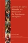 Steven J Cody, Steven J. Cody - Andrea del Sarto: Splendor and Renewal in the Renaissance Altarpiece
