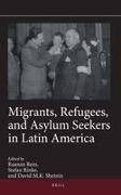 David M K Sheinin, David M. K. Sheinin, Raanan Rein, Stefan Rinke - Migrants, Refugees, and Asylum Seekers in Latin America