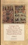 Efraim Wust - Catalogue of the Arabic, Persian, and Turkish Manuscripts of the Yahuda Collection of the National Library of Israel Volume 2