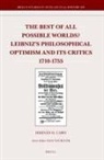 Hernán D Caro, Hernán D. Caro - The Best of All Possible Worlds? Leibniz's Philosophical Optimism and Its Critics 1710-1755