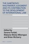Serena Forlati, Makane Moïse Mbengue, Brian McGarry - The Gab&#269;íkovo-Nagymaros Judgment and Its Contribution to the Development of International Law