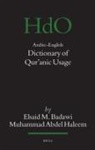 Elsaid Badawi, Muhammed Abdel Haleem - Arabic-English Dictionary of Qur&#702;anic Usage
