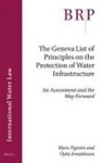 Öykü Irmakkesen, Mara Tignino - The Geneva List of Principles on the Protection of Water Infrastructure