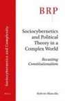 Roberto Gustavo Mancilla Castro - Sociocybernetics and Political Theory in a Complex World: Recasting Constitutionalism