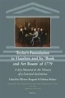 Ellinoor S Bergvelt, Ellinoor S. Bergvelt, Debora J Meijers, Debora J. Meijers - Teyler's Foundation in Haarlem and Its 'Book and Art Room' of 1779