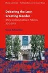 Irene Schneider - Debating the Law, Creating Gender