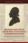 Per Pippin Aspaas, László Kontler - Maximilian Hell (1720-92) and the Ends of Jesuit Science in Enlightenment Europe