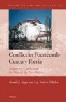 Donald J Kagay, Donald J. Kagay, L J Andrew Villalon, L. J. Andrew Villalon - Conflict in Fourteenth-Century Iberia