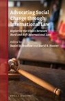 Daniel Bradlow, David Hunter - Advocating Social Change Through International Law