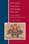 Constantin Ardeleanu - The European Commission of the Danube, 1856-1948