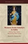 Francis X Clooney S J, Francis X. Clooney S. J. - Western Jesuit Scholars in India