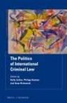 Holly Cullen, Philipp Kastner, Sean Richmond - The Politics of International Criminal Law