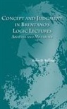 Robin D Rollinger, Robin D. Rollinger - Concept and Judgment in Brentano's Logic Lectures