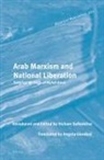 Mahdi Amel, Hicham Safieddine - Arab Marxism and National Liberation