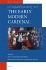 Mary Hollingsworth, Miles Pattenden, Arnold Witte - A Companion to the Early Modern Cardinal