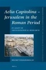 Shlomit Weksler-Bdolah - Aelia Capitolina - Jerusalem in the Roman Period