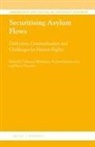 Valsamis Mitsilegas, Violeta Moreno-Lax, Niovi Vavoula - Securitising Asylum Flows