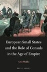Aryo Makko - European Small States and the Role of Consuls in the Age of Empire