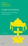 Dan Batovici, Madalina Toca - Caught in Translation: Studies on Versions of Late-Antique Christian Literature