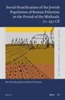 Haim Perlmutter, Ben Zion Rosenfeld - Social Stratification of the Jewish Population of Roman Palestine in the Period of the Mishnah, 70-250 Ce