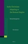 Niko Huttunen - Early Christians Adapting to the Roman Empire