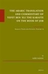 Arik Sadan - The Arabic Translation and Commentary of Yefet Ben &#703;eli the Karaite on the Book of Job