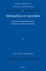 Christian Hornung - Monachus Et Sacerdos: Asketische Konzeptualisierungen Des Klerus Im Antiken Christentum