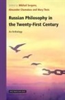 Alexander N Chumakov, Alexander N. Chumakov, Mikhail Sergeev, Mary Theis - Russian Philosophy in the Twenty-First Century