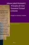 Silvia Castelli - Johann Jakob Wettstein's Principles for New Testament Textual Criticism