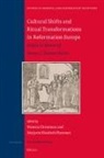 Victoria Christman, Marjorie Elizabeth Plummer - Cultural Shifts and Ritual Transformations in Reformation Europe