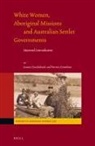 Joanna Cruickshank, Patricia Grimshaw - White Women, Aboriginal Missions and Australian Settler Governments