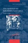 Jan L de Jong, Jan L. de Jong, Karl A E Enenkel, Karl A. E. Enenkel - Artes Apodemicae and Early Modern Travel Culture, 1550-1700