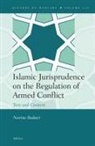 Nesrine Badawi - Islamic Jurisprudence on the Regulation of Armed Conflict