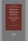 Zsuzsanna Gulácsi - Mediaeval Manichaean Book Art