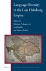 Carl Bethke, Markian Prokopovych, Tamara Scheer - Language Diversity in the Late Habsburg Empire