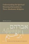 Antti Laato - Understanding the Spiritual Meaning of Jerusalem in Three Abrahamic Religions