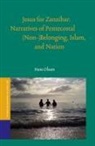 Hans Olsson - Jesus for Zanzibar: Narratives of Pentecostal (Non-)Belonging, Islam, and Nation