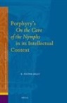 K Nilüfer Akçay, K. Nilüfer Akçay - Porphyry's on the Cave of the Nymphs in Its Intellectual Context