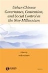 William Hurst - Urban Chinese Governance, Contention, and Social Control in the New Millennium