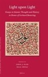 Jamal J Elias, Jamal J. Elias, Bilal Orfali - Light Upon Light: Essays in Islamic Thought and History in Honor of Gerhard Bowering