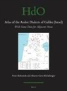 Peter Behnstedt, Aharon Geva Kleinberger - Atlas of the Arabic Dialects of Galilee (Israel)