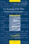 Erminia Ardissino, Élise Boillet - Lay Readings of the Bible in Early Modern Europe